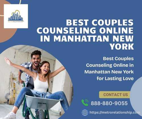 Rebuild Love with Best Couples Counseling Online In Manhattan New York.jpg