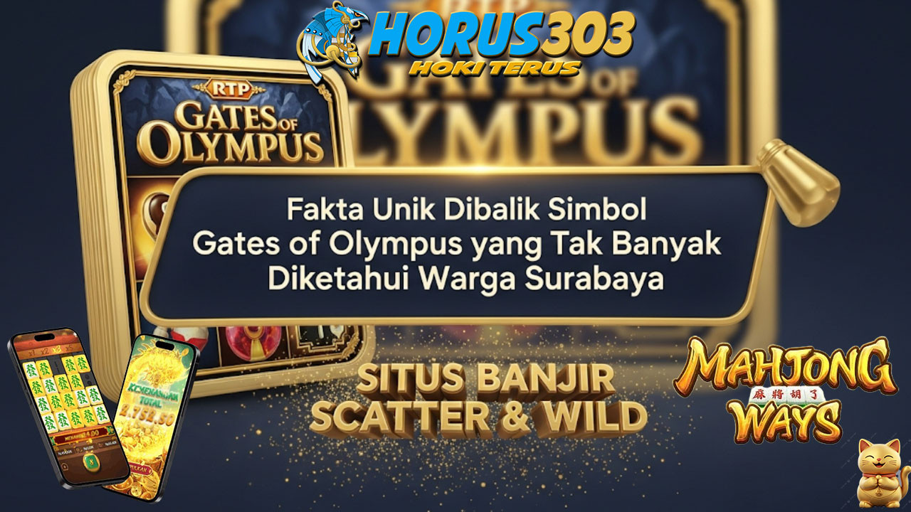Fakta Unik Dibalik Simbol Gates of Olympus yang Tak Banyak Diketahui Warga Surabaya