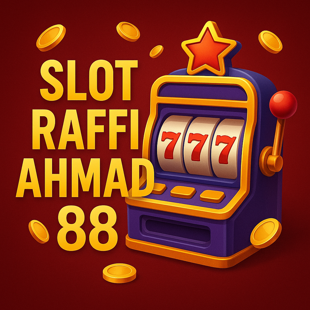 SLOT RAFFI AHMAD 88 DAFTAR SITUS RESMI ALTERNATIF ANTI NAWALA