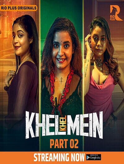 Khel Khel Mein Part 2 Rioplus 2025 Ep1-3 Hot Series Download