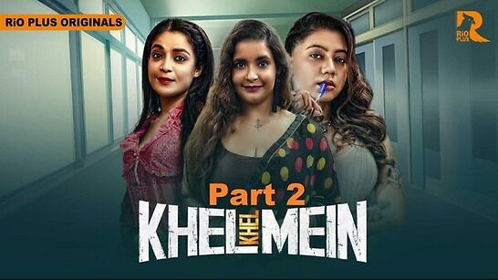 Khel Khel Mein Part 2 Rioplus Ep3 Hot Series Video