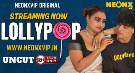Lollypop Neonxvip Uncut Hema Hindi Short Film