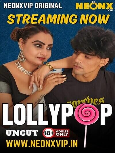 Lollypop 2025 Neonxvip Uncut Hindi Short Film