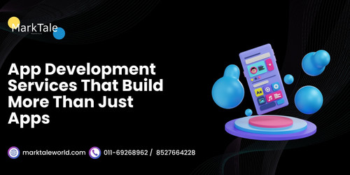 App Development Services That Build More Than Just Apps MarkTale (2).jpg