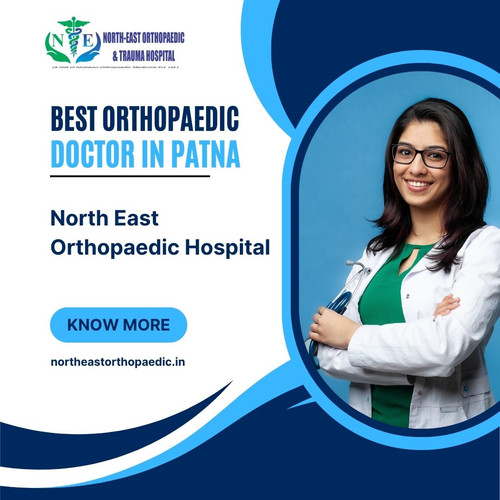 Best Orthopaedic Doctor in Patna: North East Orthopaedic Hospital.jpg