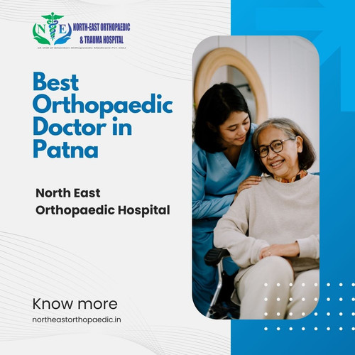 Best Orthopaedic Doctor in Patna: North East Orthopaedic Hospital.jpg