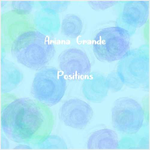 دانلود آهنگ جدید Ariana Grande به نام Positions