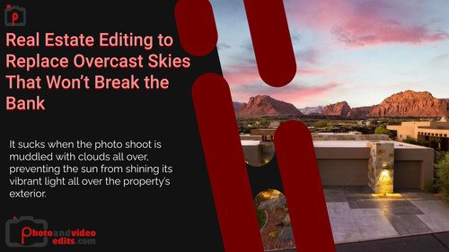 Real Estate Editing to Replace Overcast Skies That Won’t Break the Bank