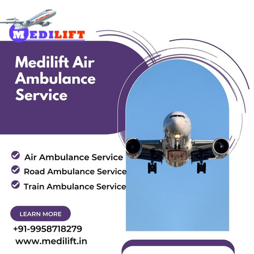 Contact Medilift Air Ambulance in Patna Gives All Medical Features to Emergency Patient.jpg