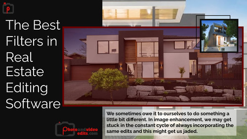 The Best Filters in Real Estate Editing Software
