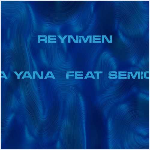 دانلود آهنگ جدید Reynmen به نام Yana Yana (feat Semicenk)