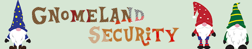 gnomeland security.png
