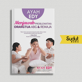 AYAH EDY MENJAWAB PROBLEMATIKA ORANGTUA ABG
