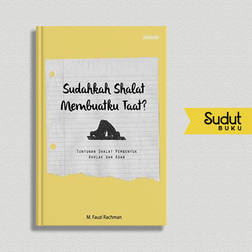 SUDAHKAH SHALAT MEMBUATKU TAAT