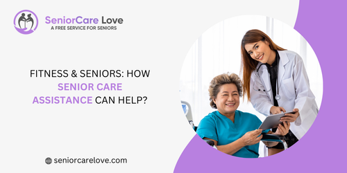 Fitness & Seniors : How senior care assistance can help?.png