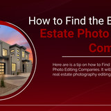 How to Find the Best Real Estate Photo Editing Companies