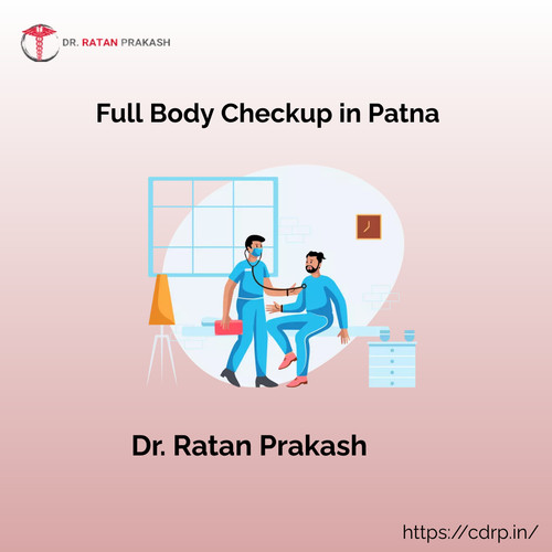 Full Body Checkup in Patna: Dr. Ratan Prakash.jpg