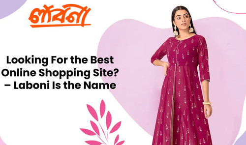 Looking For the Best Online Shopping Site? – Laboni Is the Name.jpg