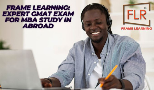 Frame Learning: Expert GMAT Exam for MBA Study in Abroad.jpg