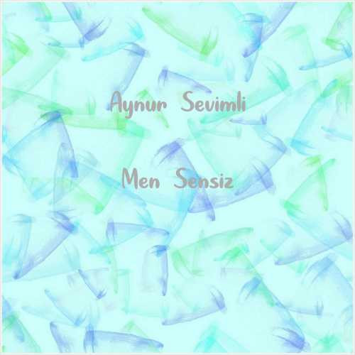 دانلود آهنگ جدید Aynur Sevimli به نام Men Sensiz