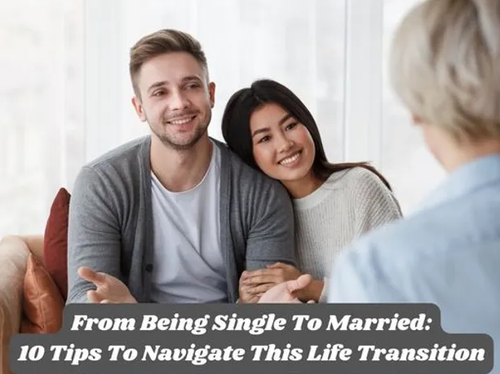 From Being Single to Married: 10 Tips to Navigate this Life Transition.png