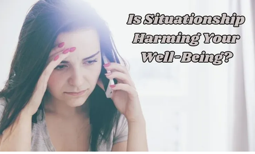 Is Situationship Harming Your Well-Being?.png