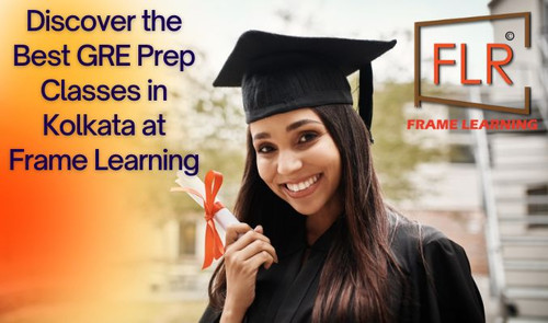 Discover the Best GRE Prep Classes in Kolkata at Frame Learning.jpg