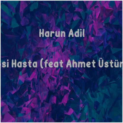 دانلود آهنگ جدید Harun Adil به نام Hepsi Hasta (feat Ahmet Üstüner)
