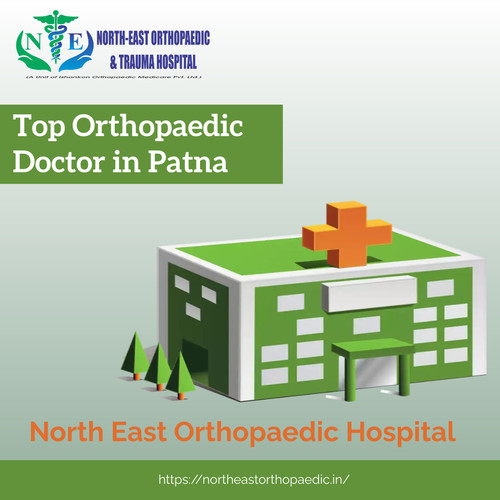 Top Orthopaedic Doctor in Patna: North East Orthopaedic Hospital.jpg