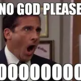 No God Please No