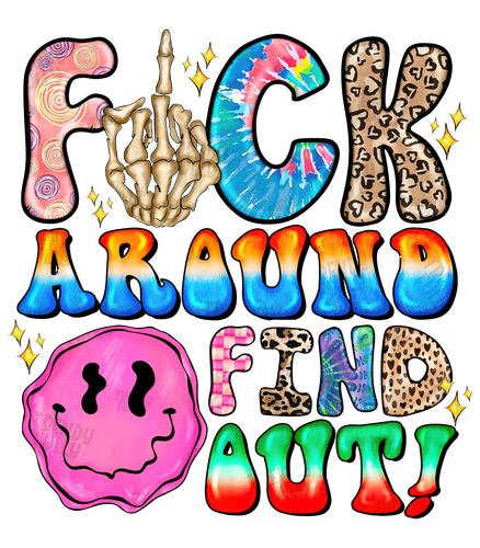 Fuck Around And Find Out 4200x4800.png