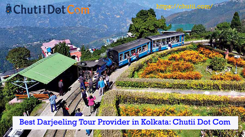 Best Darjeeling Tour Provider from Kolkata: Chutii Dot Com.jpg