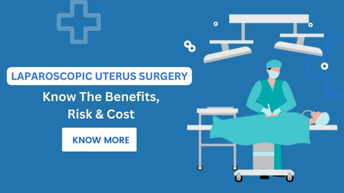 Laparoscopic Uterus Surgery in Patna Benefits, Risks & Cost.jpg