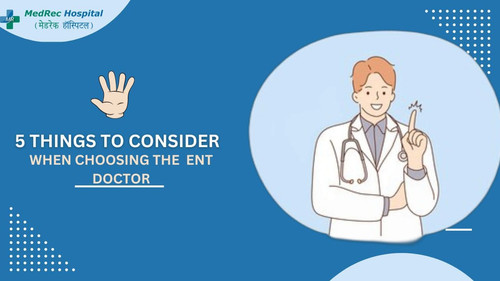 Things To Consider When Going ENT Doctor Near You In Patna.jpg