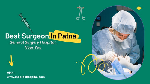 Best Surgeon In Patna | General Surgery Hospital Near Me.jpg
