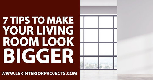7 Tips to Make Your Living Room Look Bigger.jpg