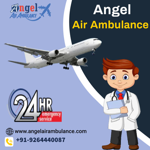 Use the Most Prompt Class Medical Air Ambulance Service in Patna by Angel at Right Cost.jpg