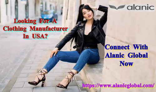 Looking For A Clothing Manufacturer In USA? – Connect With Alanic Global Now.jpg