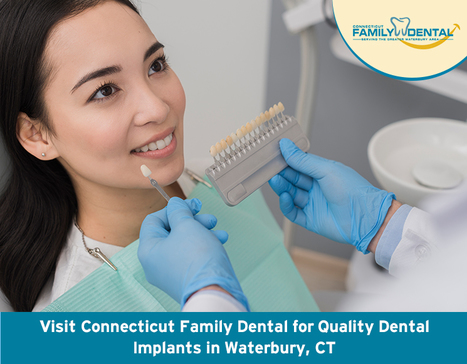 Visit Connecticut Family Dental for Quality Dental Implants in Waterbury, CT.jpg
