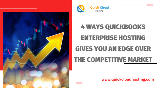 4 ways QuickBooks enterprise hosting gives you an edge over the competitive market.png