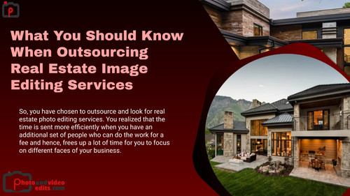 What You Should Know When Outsourcing Real Estate Image Editing Services.jpg