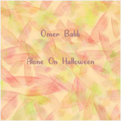 دانلود آهنگ جدید Ömer Balık به نام Alone On Halloween
