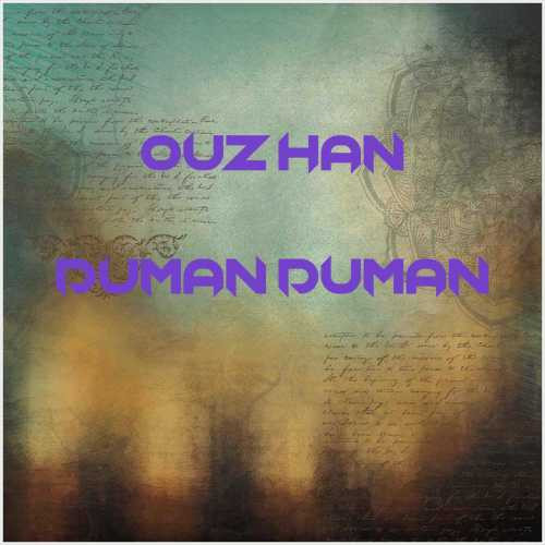 دانلود آهنگ جدید Ouz Han به نام Duman Duman