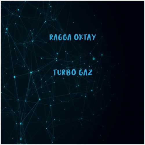 دانلود آهنگ جدید Ragga Oktay به نام Turbo Gaz