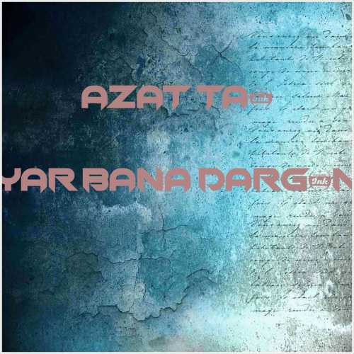 دانلود آهنگ جدید Azat Taş به نام Yar Bana Dargın