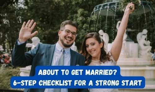 About to Get Married? 6-Step Checklist for A Strong Start.png
