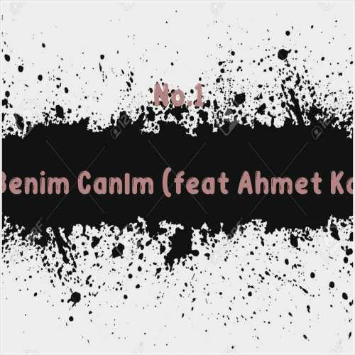 دانلود آهنگ جدید No.1 به نام Oy Benim Canım (feat Ahmet Kaya)