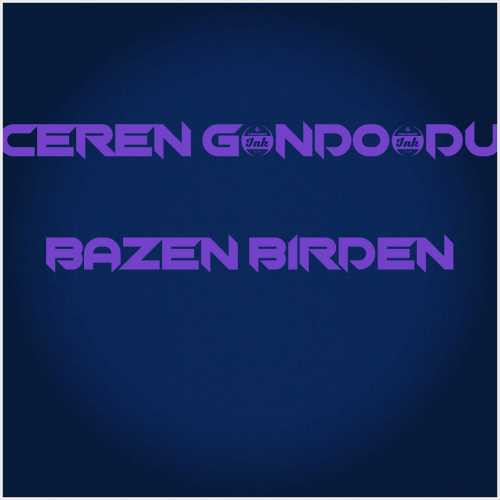 دانلود آهنگ جدید Ceren Gündoğdu به نام Bazen Birden