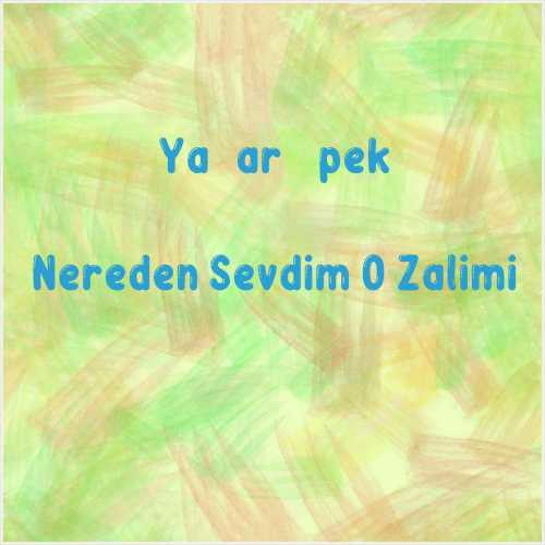 دانلود آهنگ جدید Yaşar İpek به نام Nereden Sevdim O Zalimi