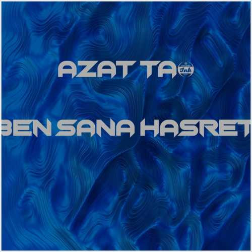 دانلود آهنگ جدید Azat Taş به نام Ben Sana Hasret